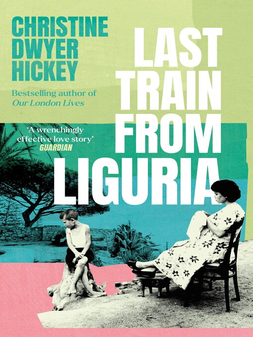 Title details for Last Train from Liguria by Christine Dwyer Hickey - Wait list